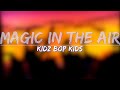 KIDZ BOP Kids Magic In The Air Lyrics Full Audio 4k Video
