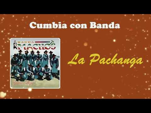 La Pachanga - Banda Machos • Cumbia con Banda • Cumbias, Sólo Cumbias