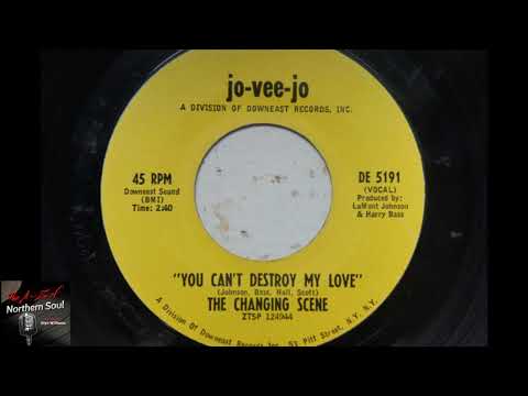 The Changing Scene - You Can't Destroy My Love -   - Northern Soul A-Z Archive