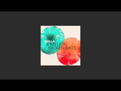 Quilla - A Million Broken Bikes
