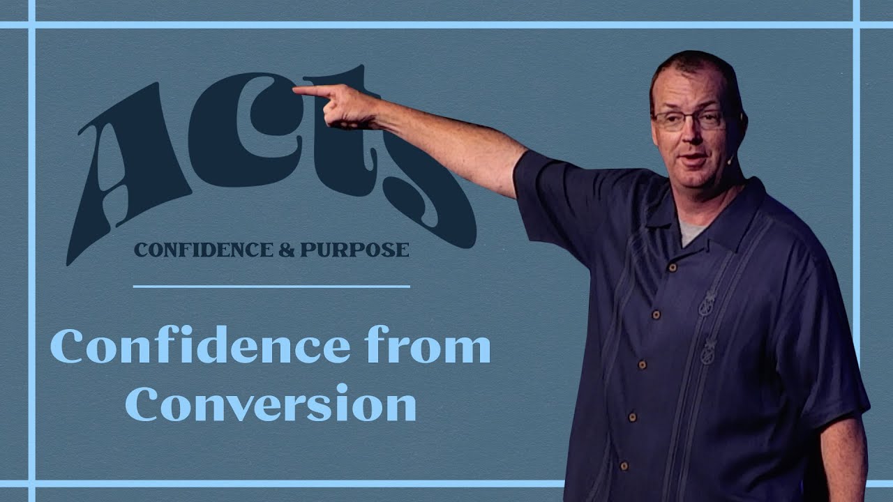 Confidence from Conversion - Acts 9:1-31
