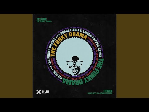 The Funky Drama (Scarlatelli, Lemon Pepper Remix / Extended)
