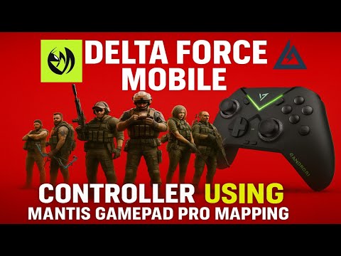 Play Delta Force Mobile Controller with MANTIS GAMEPAD Pro Mapping!