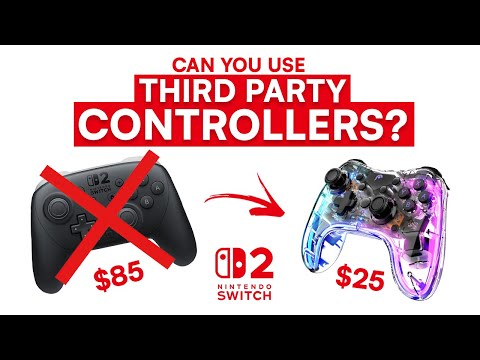 DO THIRD PARTY CONTROLLERS WORK WITH THE NINTENDO SWITCH 2?