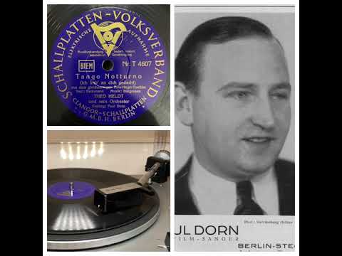 Theo Heldt u.s. Orchester; Ges.: Paul Dorn: Tango Notturno, 1937 (Clangor T 4607)