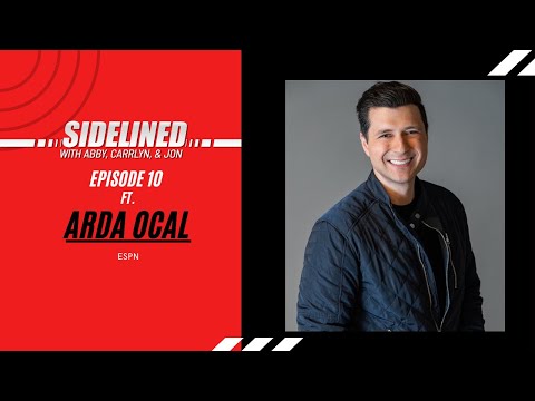 Sidelined EP10: Arda Ocal - ESPN