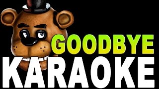 Five Nights At Freddy's SONG "Goodbye" Instrumental / Karaoke