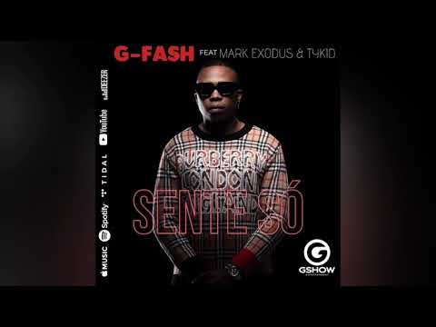 G.Fash - Sente Só (feat. Mark Exodus & Tykid)
