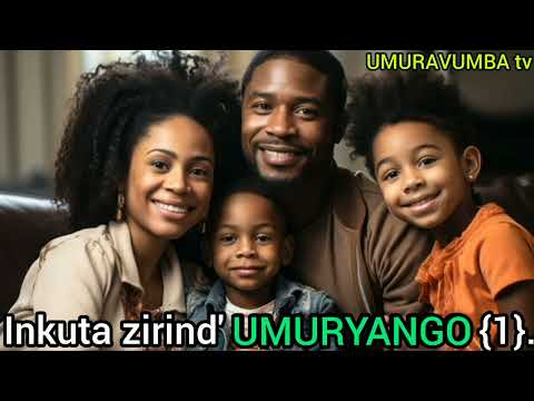 120825+Inkuta zirind'UMURYANGO igice cya 1.UMURYANGO s'ikintu Kinjyenzi,ahubwo UMURYANGO ni BYOSE!?.