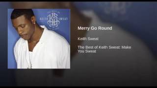 Keith Sweat-Merry Go Round (Remastered Single Version)
