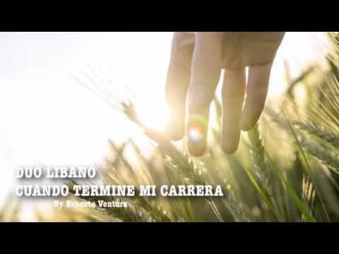 DUO LIBANO - CUANDO TERMINE MI CARRERA