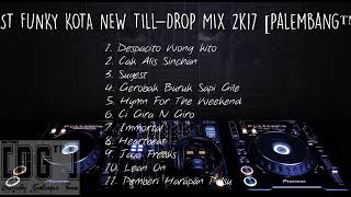 Download lagu DJ VALENTIN V2™ SPECIAL BEST FUNKY KOTA NEW TILL DROP MIX 2k17 Palembang™ mp3