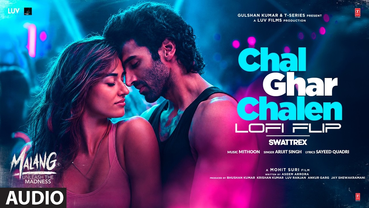 Chal Ghar Chalen Lofi Flip | Malang | Aditya R K, Disha P | Mithoon, Arijit Singh | Swattrex