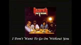 Nazareth - I Don&#39;t Want To Go On Without You