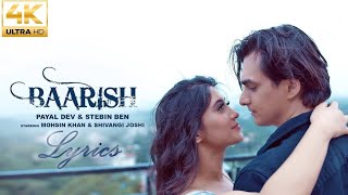 Baarish Official Video - Lyrics in 4K  Payal Dev S