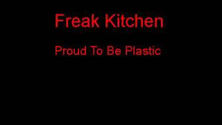 Freak Kitchen Proud To Be Plastic + Lyrics