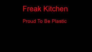 Freak Kitchen Proud To Be Plastic + Lyrics