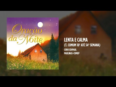 Coro Edipaul - Lenta e Calma (T. Comum 18ª Até 34ª Semana)