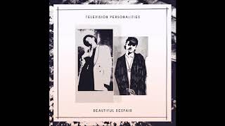 Television Personalities - Suppose You Think It&#39;s Funny