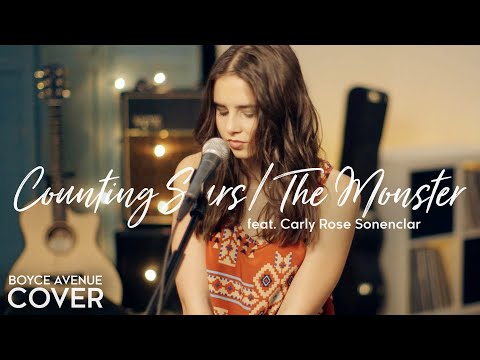 Counting Stars / The Monster - OneRepublic / Eminem Rihanna (Boyce Avenue ft. Carly Rose Sonenclar)