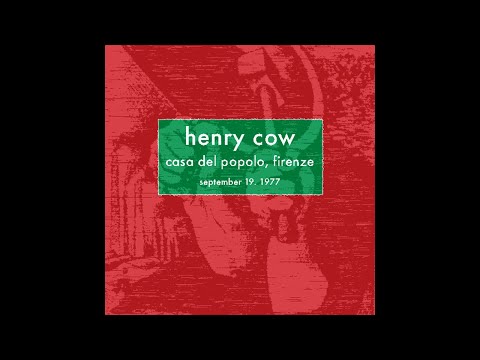 Henry Cow - Casa del Popolo, Firenze, Italy, September 19. 1977