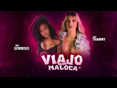 MC THAMMY FT MC SORRISO - VIAJO NUM MALOCA (DJ MALÍCIA)