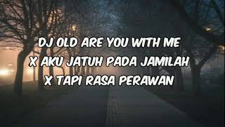 Download lagu DJ OLD ARE YOU WITH ME X AKU JATUH CINTA PADA JAMILAH X TAPI RASA PERAWAN OTEWE VIRAL TIKTOK mp3 Download lagu DJ OLD ARE YOU WITH ME X AKU JATUH CINTA PADA JAMILAH X TAPI RASA PERAWAN OTEWE VIRAL TIKTOK mp3