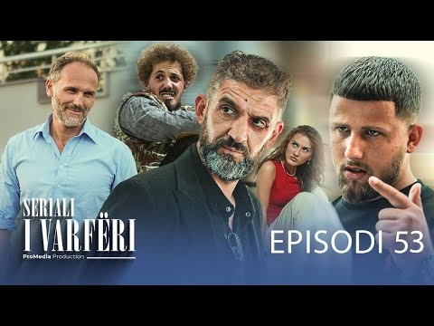 SERIALI I VARFËRI - Episodi 53