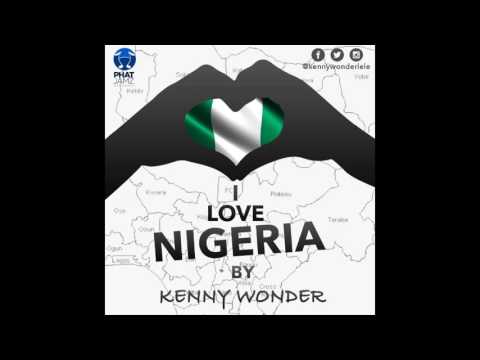 Kenny Wonder - I Love Nigeria (Prod. By Kenny Wonder)