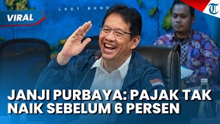 Janji Menkeu Purbaya Tak Akan Naikkan Pajak sebelum Ekonomi Tumbuh 6 Persen: Kalau Naik Anda Susah