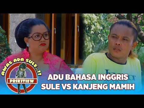 ADU BAHASA INGGRIS SULE VS KANJENG MAMIH | AWAS ADA SULE PRIKITIEW