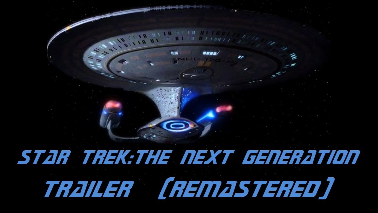 Original Star Trek The Next Generation Trailer (REMASTERED) - YouTube