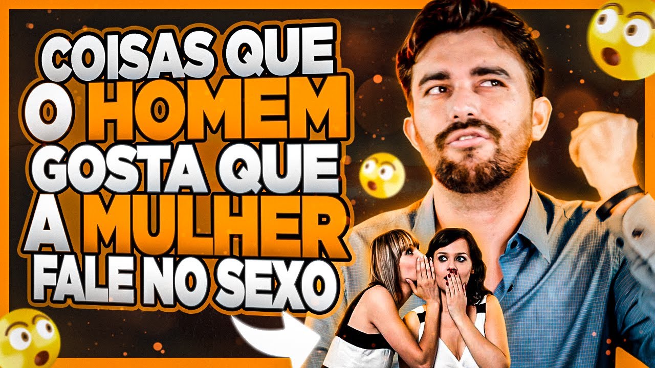 COISAS QUE O HOMEM GOSTA QUE A MULHER FALE NO SEXO