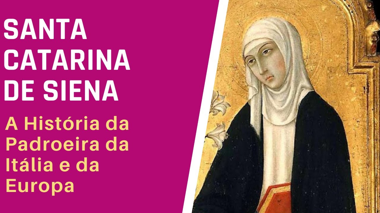 Santa Catarina de Siena – Padroeira da Itália e da Europa