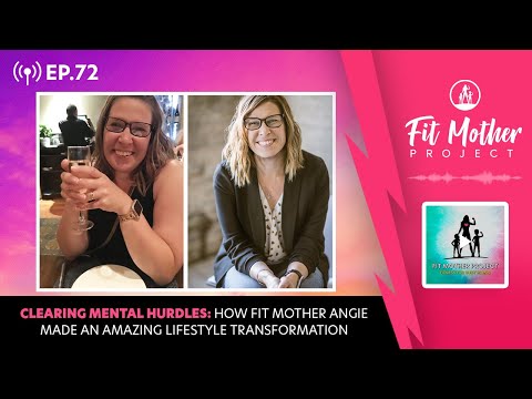FMP Podcast Ep.72 - Clearing Mental Hurdles: How Angie Made An Amazing Lifestyle Transformation!