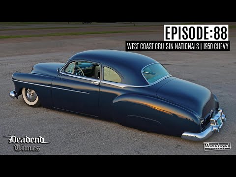 Deadend Times - Episode:88 - West Coast Cruisin Nationals | 1950 Chevy