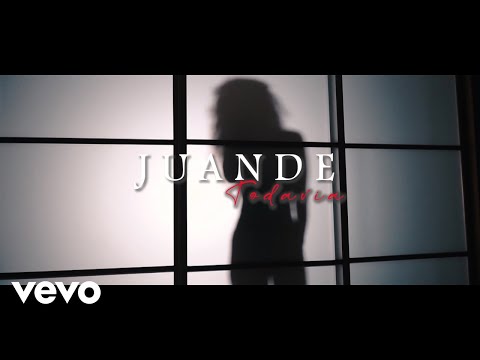 Juande - Todavía (Vídeo Oficial)