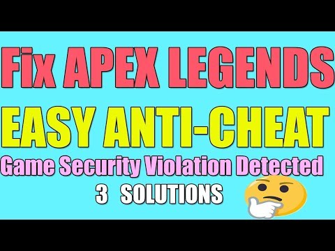 fix apex legends easy anticheat game security violation detected 0000000d i 3 solutions 2019 - fortnite game violation detected