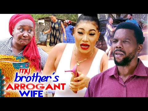 MY BROTHER'S ARROGANT WIFE  NEW MOVIE  SEASON 1&2 - Queenth Hilbert & Ebele Okaro 2021 Latest Movie