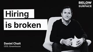 Greenhouse's Daniel Chait: Hiring Is Broken and Nobody's Winning