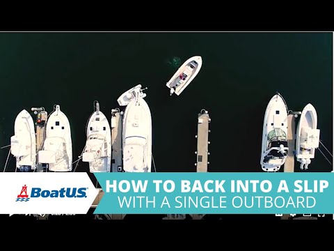Docking: Back Into a Slip with a Single Outboard | BoatUS