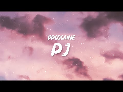 ppcocaine - PJ (Lyrics)