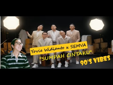 Yovie Widianto x SEMVA: "SUMPAH CINTAKU" REACTION  - Vokalis era 90's emang Top Markotop!