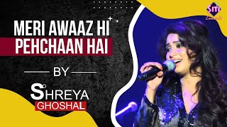Meri Awaaz Hi Pehchaan Hai  | Shreya Ghoshal | Shreya Ghoshal Live Stage Performance | Hindi Song