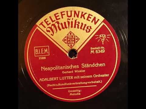 Telefunken M6349 Adalbert Lutter   Napolitanisches Ständchen 1936