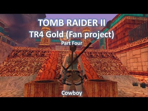 TRLE, TR4 Gold Fan Project (Part Four)