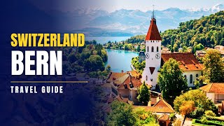 Bern, Switzerland: Top 10 Best Things To Do in 2026