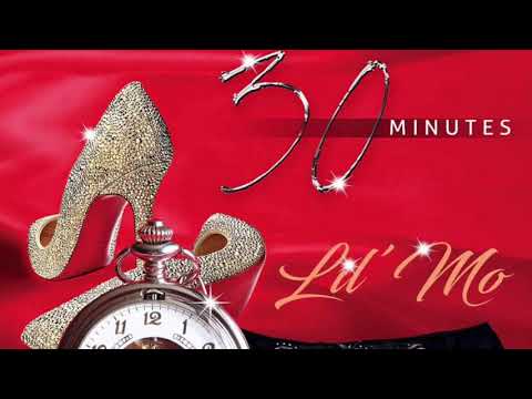 Lil’ Mo - 30 Minutes (NEW 2017)