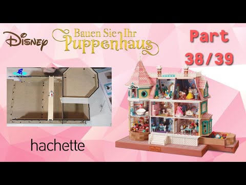 Hachette Bau dein Disney Puppenhaus Part 38 & 39 -  Weitere Wände für das Untergeschoss!