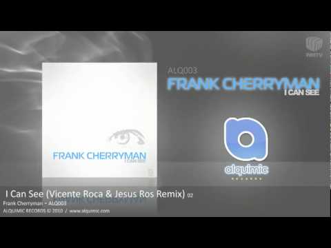 Frank Cherryman - I can see (Vicente Roca & Jesus Ros Remix)(HQ).flv